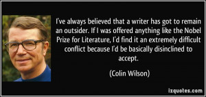 ... because I'd be basically disinclined to accept. - Colin Wilson