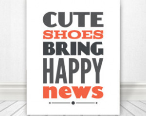 Shoes Bring Happy News, Typography, Typography Print, Typography Quote ...