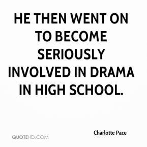 Quotes About High School Drama In drama in high school