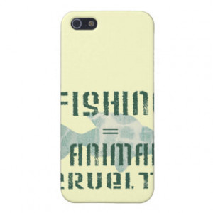 Fishing Equals Animal Cruelty Covers For iPhone 5