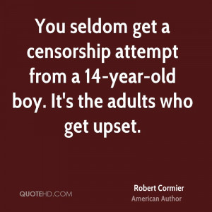 You seldom get a censorship attempt from a 14-year-old boy. It's the ...