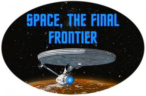 Space the Final Frontier Quote