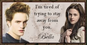 Twilight Love Quotes Famous lines from twilight.
