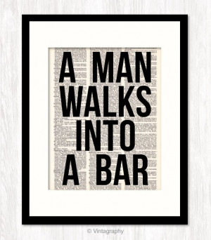 funny quote art dictionary art A Man WALKS Into A BAR typography mixed ...
