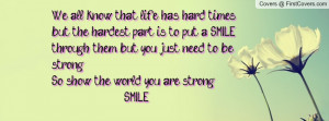 When You Smile through the Hard Times Quotes