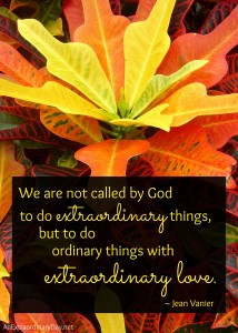 Day-26-of-31Days-ExtraordinaryQuote-Do-extraordinary-things-with-love ...
