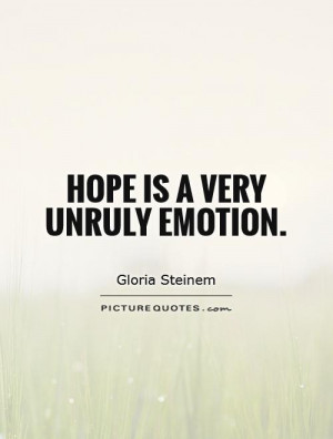 Hope Quotes Emotion Quotes Gloria Steinem Quotes