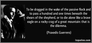 To be dragged in the wake of the passive flock and to pass a hundred ...