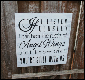 If I listen closely I can hear the rustle of Angel Wings and know that ...