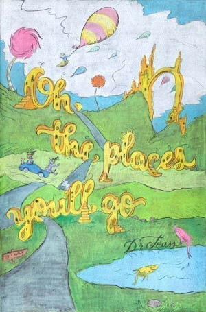 Dr Seuss quote all the places youll go meme chalkboard art Imgur