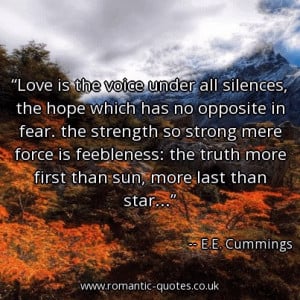 love-is-the-voice-under-all-silences-the-hope-which-has-no-opposite-in ...