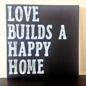 12x12 Quote Canvas - Love Builds A Happy Home
