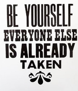 Be Yourself Everyone Else Is Already Taken Note Graphic