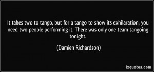 It takes two to tango, but for a tango to show its exhilaration, you ...