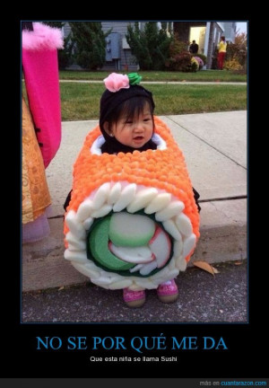 NO SE POR QUÉ ME DA - Que esta niña se llama Sushi