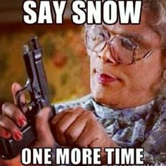 Tired of this snow already! #madea #snow #diesnow More