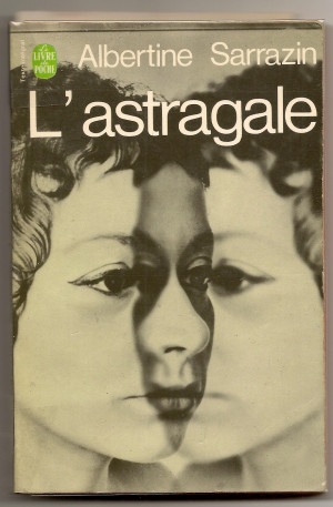 Albertine Sarrazin : L'Astragale (1965)