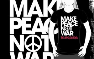 Make Peace Not War Quotes