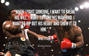 quote-Mike-Tyson-when-i-fight-someone-i-want-to-91076.png