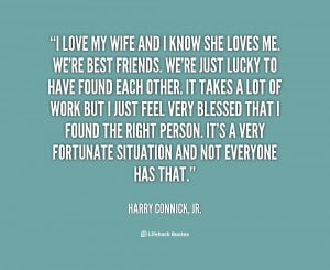 quote-Harry-Connick-Jr.-i-love-my-wife-and-i-know-123593.png