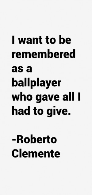 Roberto Clemente Quotes & Sayings