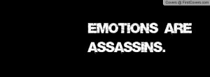 Emotions are assassins. Facebook Quote Cover #151272