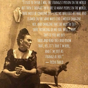 ... Frida Kahlo. Here are 22 Frida Kahlo quotes to inspire your creative