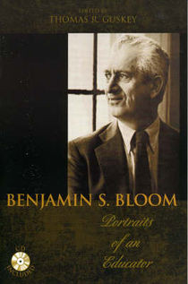 Benjamin Bloom (1913 — 1999), American educational classificationist ...