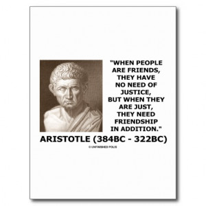 Friends Have No Need Of Justice Aristotle Quote Postcard
