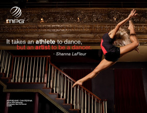 It takes an athlete to dance, but an artist to be a dancer. - Shanna ...