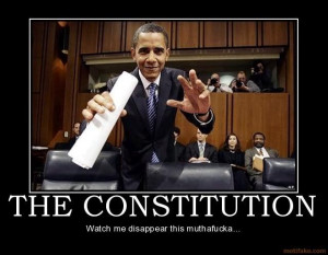 Dismantling the Consitution is what Obama has been chipping at during ...