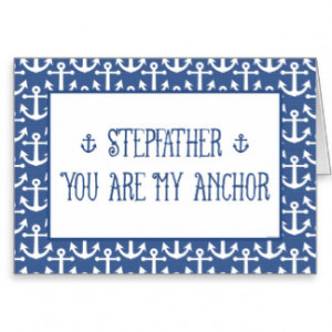 Stepfather-You Are My Anchor-Happy Father's Day Card