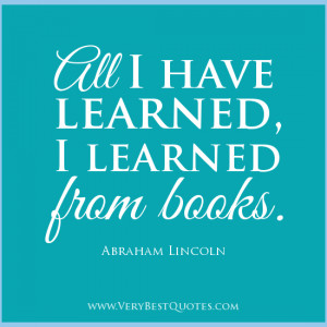 Learning quotes, reading quotes, books quotes, Abraham Lincoln Quotes ...