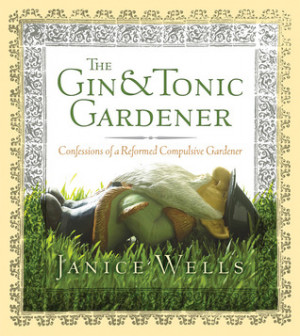 The Gin and Tonic Gardener: Confessions of a Reformed Compulsive ...