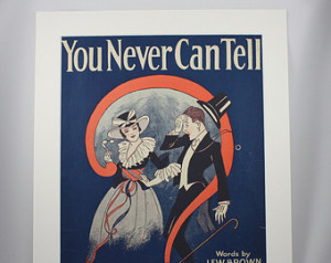 ... You Can Never Tell - Lew Brown - Albert von Tilzer - Ready to Frame
