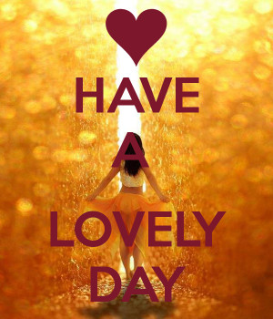 ... lovely day poster how to have a lovely day wish others a lovely day