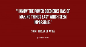 quote-Saint-Teresa-of-Avila-i-know-the-power-obedience-has-of-1-115263 ...