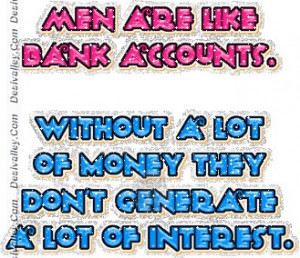 : [url=http://funny.desivalley.com/men-are-like-banks-funny-quotes ...