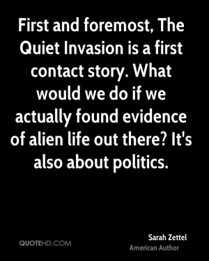 First and foremost, The Quiet Invasion is a first contact story. What ...