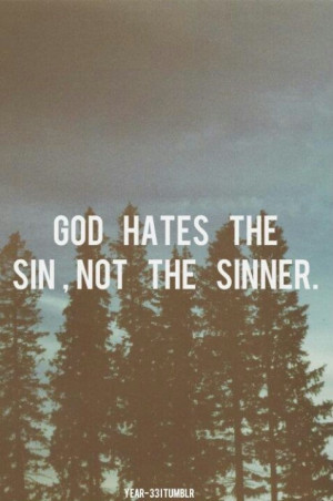 God Hates the Sin...