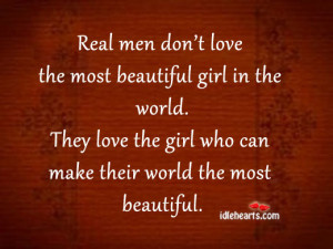 Real Men Don’t Love The Most Beautiful Girl In The World.