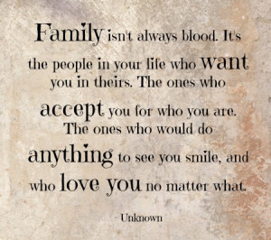 who love you no matter what family isn t always blood it s the people ...