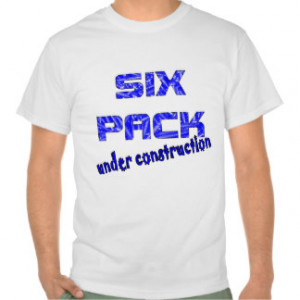 Six Pack Under Construction - Funny Gym T Shirts