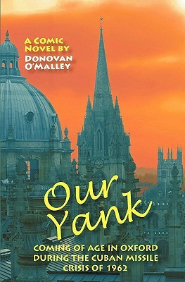 ... Yank: Coming of Age in Oxford During the Cuban Missile Crisis of 1962