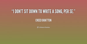 quote-Creed-Bratton-i-dont-sit-down-to-write-a-225457.png