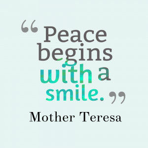 Peace-begins-with-a-smile.__quotes-by-Mother-Teresa-97