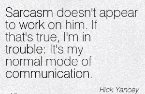 best-work-quote-by-rick-yancey-sarcasm-doesnt-appear-to-work-on-him-if ...
