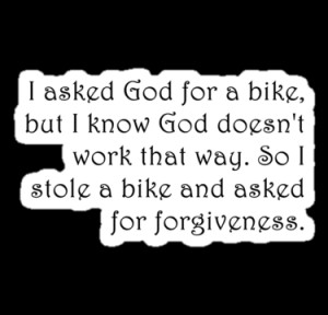 Funny Quotes I Asked God For A Bike By Highdesign.