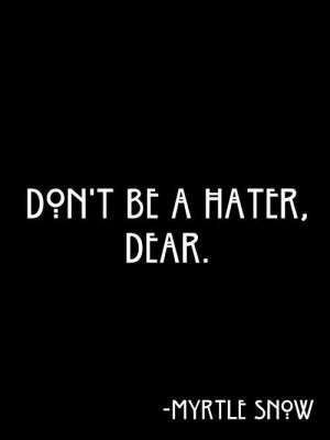 Dont be a hater, Dear.