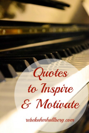 quotes to inspire & motivate || rebekahmhallberg.com